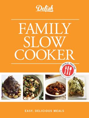 Delish Family Slow Cooker - Shepard, Elizabeth (Editor), and Wallace, Ian (Photographer)