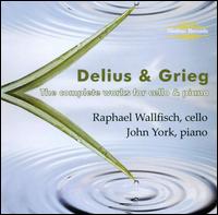 Delius & Grieg: Complete Works for Cello & Piano - John York (piano); Raphael Wallfisch (cello)