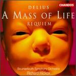 Delius: Requiem; A Mass of Life