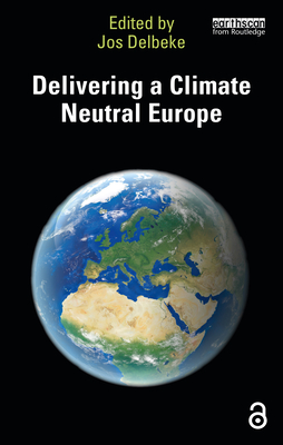 Delivering a Climate Neutral Europe - Delbeke, Jos (Editor)