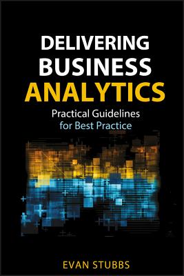 Delivering Business Analytics - Stubbs, Evan