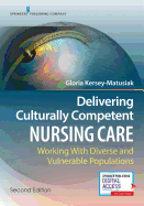 Delivering Culturally Competent Nursing Care: Working with Diverse and Vulnerable Populations