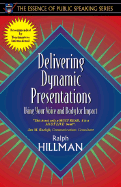 Delivering Dynamic Presentations: Using Your Voice and Body for Impact