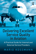 Delivering Excellent Service Quality in Aviation: A Practical Guide for Internal and External Service Providers