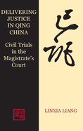 Delivering Justice in Qing China