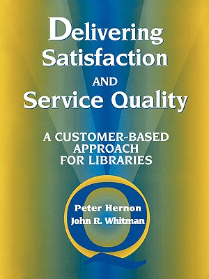 Delivering Satisfaction and Service Quality - American Library Association
