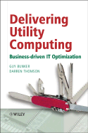 Delivering Utility Computing: Business-Driven It Optimization