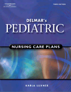Delmar's Pediatric Nursing Care Plans