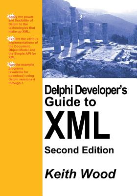 Delphi Developer's Guide to XML - Wood, Keith