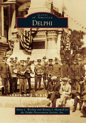 Delphi - Delphi Preservation Society Inc, and Werling, Anita L, and Maxwell, Bonnie J