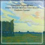 Delphin Strunck, Nicolaus Adam Strunck: Complete Organ Works