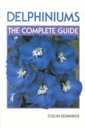 Delphiniums: The Complete Guide