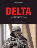 Delta: America's Elite Counterterrorist Force - Griswold, Terry, and Giangreco, D M, and Grange, Dave