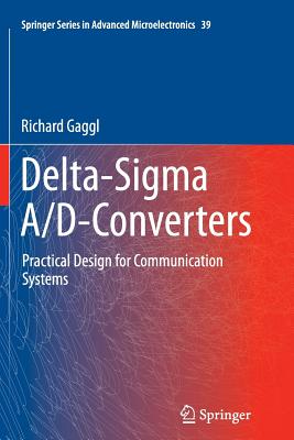 Delta-SIGMA A/D-Converters: Practical Design for Communication Systems - Gaggl, Richard
