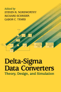 Delta-SIGMA Data Converters: Theory, Design, and Simulation