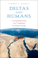 Deltas and Humans: A Long Relationship Now Threatened by Global Change