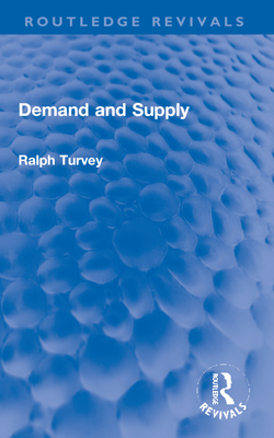 Demand and Supply - Turvey, Ralph