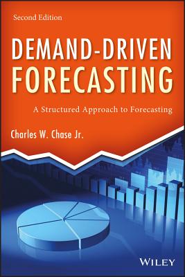 Demand-Driven Forecasting: A Structured Approach to Forecasting - Chase, Charles W.