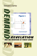 Demand Revelation and the Provision of Public Goods