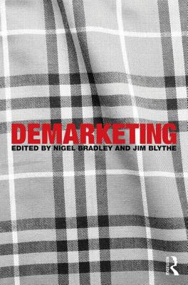 Demarketing - Bradley, Nigel (Editor), and Blythe, Jim (Editor)