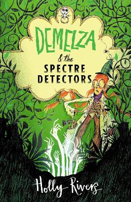 Demelza and the Spectre Detectors - Rivers, Holly