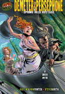 Demeter & Persephone: Spring Held Hostage [A Greek Myth]