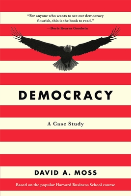 Democracy: A Case Study - Moss, David a