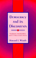 Democracy and Its Discontents: Development, Interdependence, and U.S. Policy in Latin America