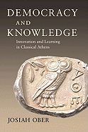 Democracy and Knowledge: Innovation and Learning in Classical Athens