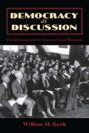 Democracy as Discussion: Civic Education and the American Forum Movement