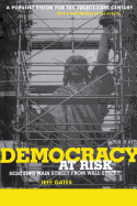 Democracy at Risk: Rescuing Main Street from Wall Street