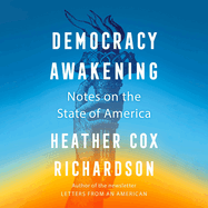 Democracy Awakening: Notes on the State of America