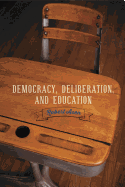 Democracy, Deliberation, and Education