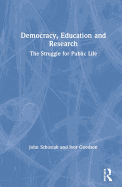 Democracy, Education and Research: The Struggle for Public Life