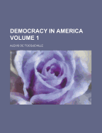 Democracy in America; Volume 1