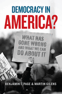 Democracy in America?: What Has Gone Wrong and What We Can Do About it