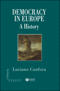 Democracy in Europe: A History of an Ideoloy
