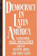 Democracy in Latin America: Visions and Realities