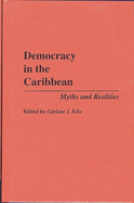 Democracy in the Caribbean: Myths and Realities