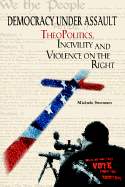 Democracy Under Assault: Theopolitics, Incivility and Violence on the Right