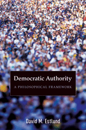 Democratic Authority: A Philosophical Framework