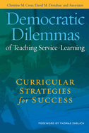 Democratic Dilemmas of Teaching Service-Learning: Curricular Strategies for Success