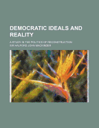 Democratic Ideals and Reality: A Study in the Politics of Reconstruction