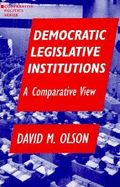 Democratic Legislative Institutions: A Comparative View - Olson, David M