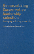 Democratising Conservative Leadership Selection: From Grey Suits to Grass Roots
