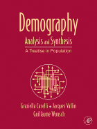 Demography: Analysis and Synthesis, Four Volume Set: A Treatise in Population
