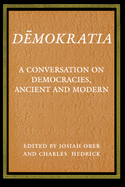 Demokratia: A Conversation on Democracies, Ancient and Modern