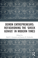 Demon Entrepreneurs: Refashioning the 'Greek Genius' in Modern Times