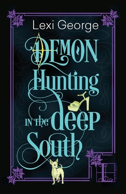 Demon Hunting in the Deep South - George, Lexi