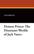 Demon Prince: The Dissonant Worlds of Jack Vance